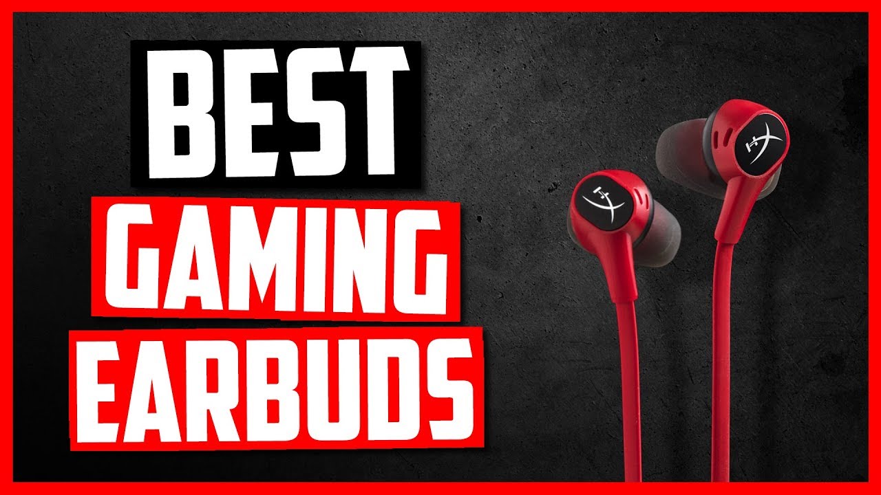 Best Gaming Earbuds 2020